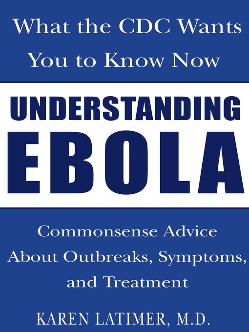 Title details for Understanding Ebola by Karen Latimer - Wait list